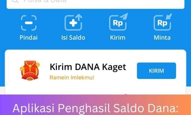 Aplikasi Penghasil Saldo Dana: Panduan Lengkap Meraih penghasilan
